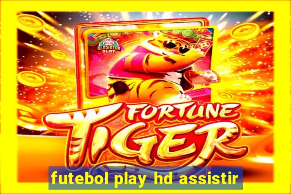 futebol play hd assistir